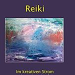 Wolfgang Wellmann: Reiki – Im kreativen Strom der Lebenskraft