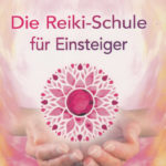 Barbara Simonsohn: Die Reiki-Schule für Einsteiger