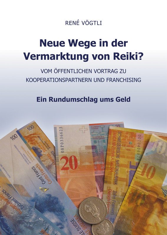 René Vögtli: Neue Wege in der Vermarktung von Reiki?