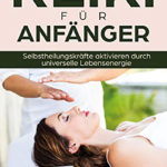 Dorothea Schäfer: Reiki für Anfänger