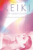 Reiki. Die sieben Grade